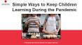 Simple Ways to Keep Children Learning During the Pandemic (1) PowerPoint PPT Presentation