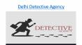 Best Detective Agency in Delhi- Delhi Detective Agency (2) PowerPoint PPT Presentation
