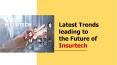 Latest Trends leading to the Future of Insurtech PowerPoint PPT Presentation