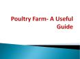 Poultry Farm- A Useful Guide PowerPoint PPT Presentation