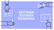 Zarif Haque Successful Entrepreneur