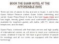 Book the Guam Hotel at the affordable rate PowerPoint PPT Presentation
