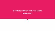 How to Earn Money with Your Mobile Application?