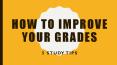 How to improve your grades | 5 study tips PowerPoint PPT Presentation