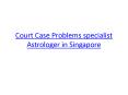 Court Case Problems specialist Astrologer in Singapore PowerPoint PPT Presentation