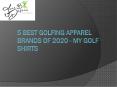 5 Best Golfing Apparel Brands of 2020 -My Golf Shirts