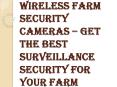 Why Should you Install the Wireless Farm Security Cameras? PowerPoint PPT Presentation