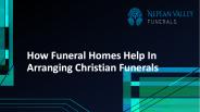 How Funeral Homes Help In Arranging Christian Funerals