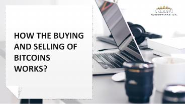 How the buying and selling of bitcoins works?