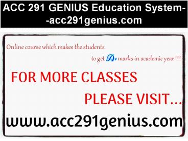 ACC 291 GENIUS Education System--acc291genius.com
