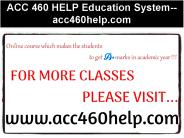 ACC 460 HELP Education System--acc460help.com