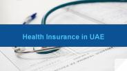 Health insurance in UAE: An Overview