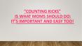 “COUNTING KICKS” IS WHAT MOMS SHOULD DO: IT’S IMPORTANT AND EASY TOO! PowerPoint PPT Presentation
