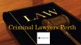 Get all the information on criminal lawyers Perth PowerPoint PPT Presentation