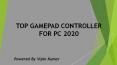 Top Gamepad Controller For PC 2020 PowerPoint PPT Presentation