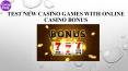 Test New Casino Games With Online Casino Bonus PowerPoint PPT Presentation