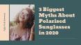 3 Biggest Myths About Polarised Sunglasses in 2020 PowerPoint PPT Presentation