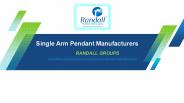 Single Arm Pendant Manufacturers - Randall Groups