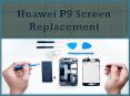 Huawei P9 Screen Replacement PowerPoint PPT Presentation
