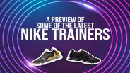 A Preview of Some of the Latest Nike Trainers