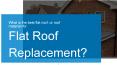 What is the best flat roof, or roof material for flat roof replacement? PowerPoint PPT Presentation