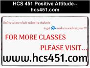 HCS 451 Positive Attitude--hcs451.com