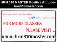 HRM 310 MASTER Positive Attitude--hrm310master.com