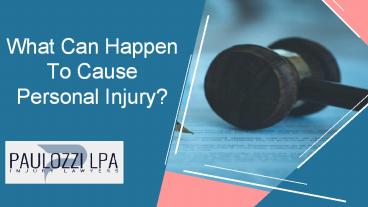 What Can Happen To Cause Personal Injury?