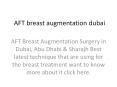 AFT breast augmentation dubai PowerPoint PPT Presentation