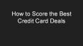 How to Score the Best Credit Card Deals PowerPoint PPT Presentation