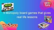 5 Monopoly board games that gives real life lessons