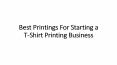 Best Printings For Starting a T-Shirt Printing Business PowerPoint PPT Presentation