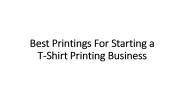Best Printings For Starting a T-Shirt Printing Business