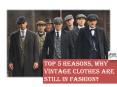 5 Reasons, why vintage clothes are still in fashion? PowerPoint PPT Presentation