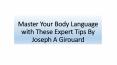 Master Your Body Language with These Expert Tips By Joseph A Girouard PowerPoint PPT Presentation