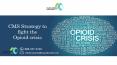 CMS Strategy to fight the Opioid crisis PowerPoint PPT Presentation