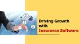 Driving Growth with Insurance Software PowerPoint PPT Presentation