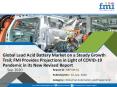 Demand for Lead Acid Battery Market Set for Stupendous Growth in and Post 2030, Buoyed by the Global COVID-19 Pandemic PowerPoint PPT Presentation