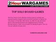 Twohourwargames.com - Top Solo Board Games PowerPoint PPT Presentation