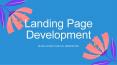 Landing Page Development PowerPoint PPT Presentation