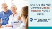 What Are The Most Common Medical Mistakes Nurses Make?
