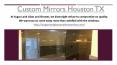 Custom Mirrors Houston TX PowerPoint PPT Presentation