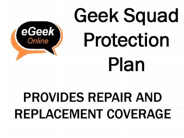 Geek Squad Protection Plan Provides Repair And Replacement Coverage