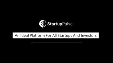 Startup Paisa: An Ideal Platform For All Startups And Investors