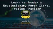 Learn to Trade- A Revolutionary Forex Signal Trading