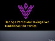Hen Spa Parties Taking Over Traditional Hen Parties