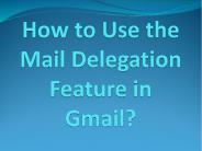 How to Use the Mail Delegation Feature in Gmail?