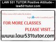 LAW 531 TUTOR Positive Attitude--law531tutor.com PowerPoint PPT Presentation