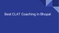 Best Clat Coaching In Bhopal PowerPoint PPT Presentation