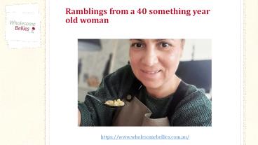 Ramblings from a 40 something year old woman